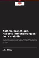 Asthme bronchique. Aspects immunologiques de la maladie: Perturbation pathologique dans le développement des lymphocytes des patients atteints d'asthme bronchique atopique 6203208620 Book Cover