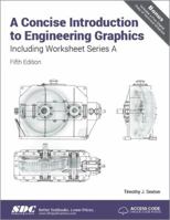A Concise Introduction to Engineering Graphics (5th Ed.) Including Worksheet Series a 1630571296 Book Cover