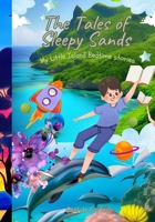 The Tales of Sleepy Sands: My Little Island Bedtime Stories Book B0CQPMR6VL Book Cover