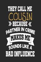 They Call Me Cousin Because Partner In Crime Makes Me Sound Like a Bad Influence: Funny Cousin Password Logbooks 1720267480 Book Cover