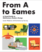 From A to Eames: A Visual Guide to Mid Century Modern Design 1925811018 Book Cover