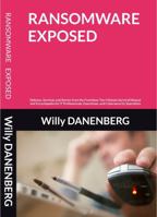 RANSOMWARE EXPOSED: Defense, Survival, and Stories from the Frontlines The Ultimate Survival Manual and Encyclopedia for IT Professionals, Executives, and Cybersecurity Specialists B0F92CV11H Book Cover