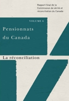 Pensionnats du Canada : La réconciliation: Rapport final de la Commission de vérité et réconciliation du Canada, Volume 6 0773546693 Book Cover