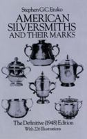 American Silversmiths and Their Marks: The Definitive (1948) Edition (1948 Edition) 0486244288 Book Cover