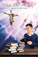 What Did He Say?: Parameters of rightly dividing B0C4CYLLFQ Book Cover