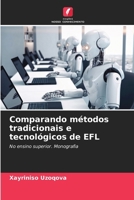 Comparando métodos tradicionais e tecnológicos de EFL (Portuguese Edition) 6207551370 Book Cover