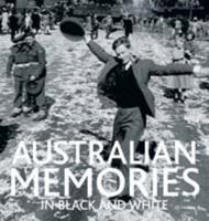 Australian Memories in Black and White 1740454618 Book Cover