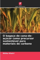 O bagaço de cana-de-açúcar como precursor sustentável para materiais de carbono (Portuguese Edition) 6209994717 Book Cover