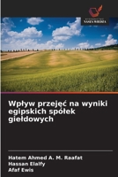 Wplyw przejec na wyniki egipskich spólek gieldowych (Polish Edition) 6208759315 Book Cover