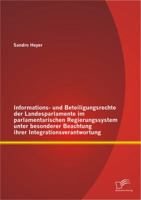 Informations- und Beteiligungsrechte der Landesparlamente im parlamentarischen Regierungssystem unter besonderer Beachtung ihrer Integrationsverantwortung 3842889178 Book Cover