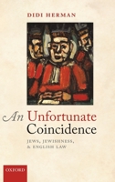 An Unfortunate Coincidence: Jews, Jewishness, and English Law 0199229767 Book Cover