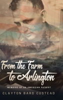 From the Farm to Arlington: Memoirs of an American Patriot 164663019X Book Cover