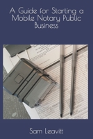 A Guide for Starting a Mobile Notary Public Business B0CDFHW6QM Book Cover