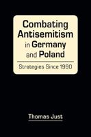 Combating Antisemitism in Germany and Poland: Strategies Since 1990 1685859992 Book Cover