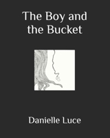 The Boy and the Bucket B0DVGDP16P Book Cover