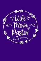Wife Mom Pastor: Mom Journal, Diary, Notebook or Gift for Mother 1692552457 Book Cover