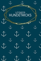 Unsere Hundetricks: Alle Tricks und �bungen f�r deinen Hund - 120 Seiten - Besch�ftigung - Intelligenz f�rdern - Fortschritte dokumentieren - Hunderziehung - Motiv: Anker 1660286735 Book Cover
