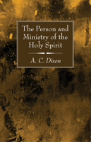 The Person and Ministry of the Holy Spirit (Classic Reprint) 1532646305 Book Cover