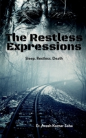 The Restless Expressions: Sleep. Restless. Death 1639049169 Book Cover