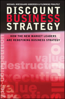 Discount Business Strategy: How the New Market Leaders Are Redefining Business Strategy 0470033533 Book Cover