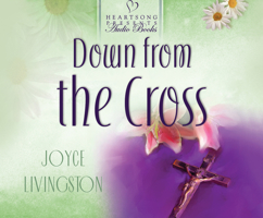 Down from the Cross 1593102615 Book Cover