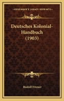 Deutsches Kolonial-Handbuch (1903) 1145726364 Book Cover