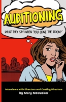 Auditioning: What They Say When You Leave the Room! B08NZF4TF4 Book Cover