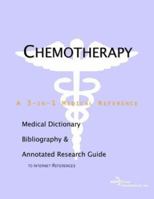 Chemotherapy: A Medical Dictionary, Bibliography, and Annotated Research Guide to Internet References 0597838569 Book Cover