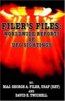 Filer's Files: Worldwide Reports of Ufo Sightings 0741428121 Book Cover