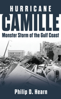 Hurricane Camille: Monster Storm of the Gulf Coast 1578066557 Book Cover
