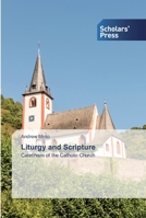Liturgy and Scripture: Catechism of the Catholic Church 6138921348 Book Cover