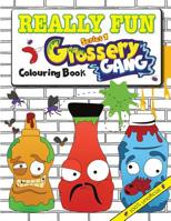 Really Fun Grossery Gang Colouring Book: 100% Unofficial. Crusty Colouring For Kids Of All Ages 1912155206 Book Cover