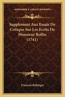 Supplement Aux Essais De Critique Sur Les Ecrits De Monsieur Rollin (1741) 1120718112 Book Cover