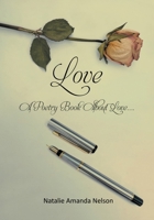 Love: A Poetry Book About Love 1803818573 Book Cover
