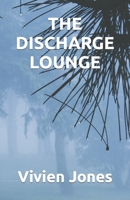 THE DISCHARGE LOUNGE B0CS948PMW Book Cover