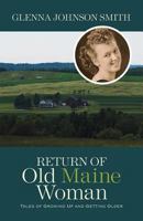 Return of Old Maine Woman: Tales of Growing Up and Getting Older 1939017300 Book Cover