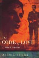 The Code of Love: An Astonishing True Tale of Secrets, Love, and War 0385720653 Book Cover