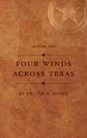 Four Winds Across Texas - Volume I 1606041290 Book Cover