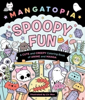 Mangatopia: Spoopy Fun: A Cute and Creepy Coloring Book of Anime and Manga 1250347017 Book Cover