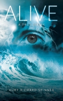 Alive- A True Story 1098058631 Book Cover