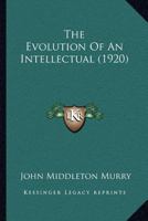 The Evolution Of An Intellectual 1166978869 Book Cover