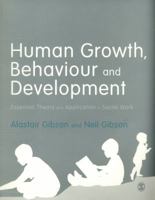 Human Growth, Behaviour and Development: Essential Theory and Application in Social Work 1473912741 Book Cover