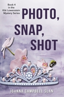 Photo, Snap, Shot: Book #4 in the Kiki Lowenstein Mystery Series 0738719765 Book Cover