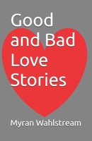 Good and Bad Love Stories B0FDGKJG4L Book Cover