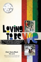 Loving to Be WE : Receiving Mountains As Stepping Stones to Cross the Cultural Divide Between Jamaica and the USA/Babylon 163263709X Book Cover