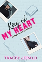 King of My Heart: A Hockey, Lovers-to-Enemies-to-Lovers, Small Town, Uncovered Romance (Games of Love) 1959299530 Book Cover
