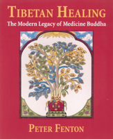 Tibetan Healing: The Modern Legacy of Medicine Buddha