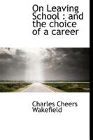 On Leaving School: And the Choice of a Career 1115984772 Book Cover