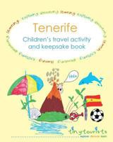 Tenerife! Children's Travel Activity and Keepsake Book 1539606880 Book Cover