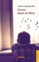 Lucas dans le bleu 235485398X Book Cover